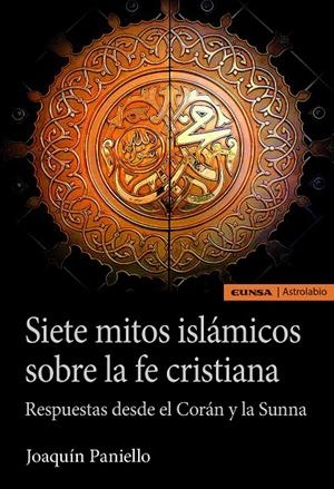 SIETE MITOS ISLAMICOS SOBRE LA FE CRISTIANA | 9788431339982 | PANIELLO PEIRO, JOAQUIN