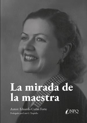 MIRADA DE LA MAESTRA, LA | 9788410453562 | CUÑAT FORTE, EDUARDO