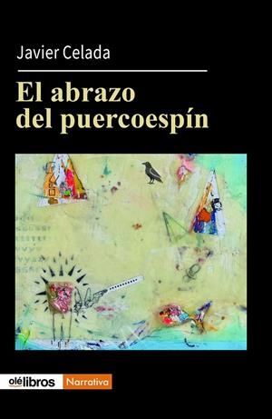 ABRAZO DEL PUERCOESPÍN, EL | 9791387620073 | CELADA, JAVIER