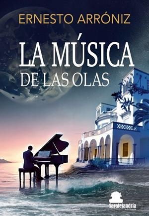 MÚSICA DE LAS OLAS, LA | 9788410105836 | ARRONIZ, ERNESTO