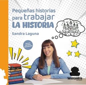 PEQUEÑAS HISTORIAS PARA TRABAJAR LA HISTORIA | 9788410105898 | LAGUNA, SANDRA