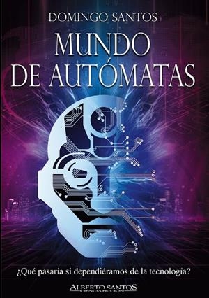 MUNDO DE AUTÓMATAS | 9788412805246 | SANTOS, DOMINGO