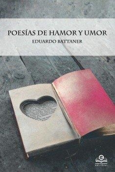POESIAS DE HAMOR Y UMOR | 9788418691546 | BATTANER, EDUARDO