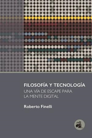 FILOSOFÍA Y TECNOLOGÍA | 9788412837650 | FINELLI, ROBERTO