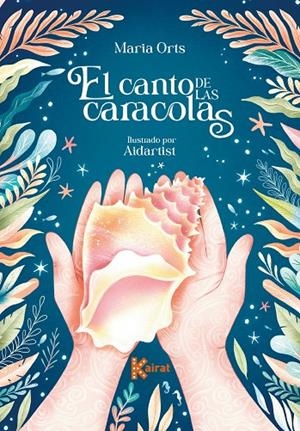 CANTO DE LAS CARACOLAS, EL | 9788412973808 | ORTS, MARIA / AIDARTITS