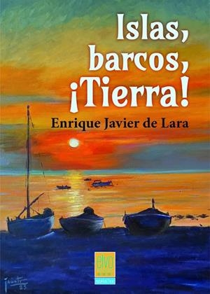 ISLAS, BARCOS, ¡TIERRA! | 9788412944341 | DE LARA, FRANCISCO JAVIER