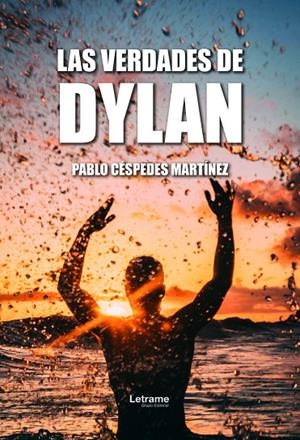 VERDADES DE DYLAN, LAS | 9788410895102 | CESPEDES MARTINEZ, PABLO