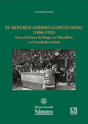 REPUBLICANISMO GUIPUZCOANO (1868-1923), EL | 9788410910249 | BELAUSTEGI, UNAI