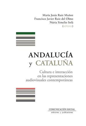 ANDALUCÍA Y CATALUÑA | 9788417600174 | RUIZ DEL OLMO, FRANCISCO JAVIER / RUIZ MUÑOZ, MARÍA JESÚS