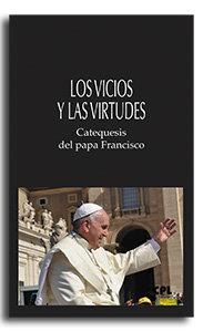 VICIOS Y LAS VIRTUDES, LOS | 9788491656838 | PAPA FRANCISCO