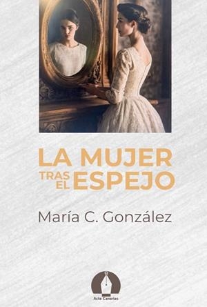 MUJER TRAS EL ESPEJO, LA | 9788412976243 | GONZALEZ, MARIA C.