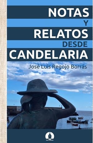 NOTAS Y RELATOS DESDE CANDELARIA | 9788412976250 | REGOJO BORRAS, JOSE LUIS