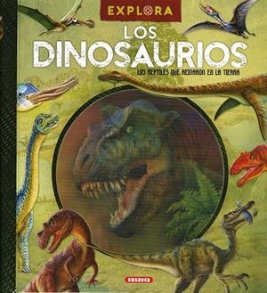 EXPLORA LOS DINOSAURIOS | 9788410846777 | SUSAETA, EQUIPO