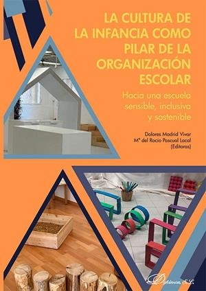 CULTURA DE LA INFANCIA COMO PILAR DE LA ORGANIZACION ESCOLAR, LA | 9791370060060 | MADRID VIVAR, DOLORES