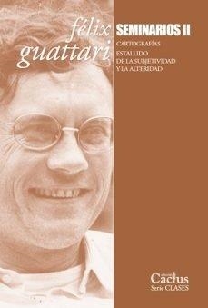 FELIX GUATTARI. SEMINARIOS II | 9789873831935 | GUATTARI, FELIX