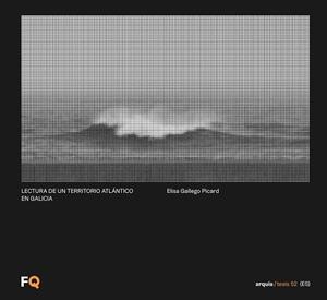 LECTURA DE UN TERRITORIO ATLANTICO EN GALICIA | 9788412967012 | GALLEGO PICARD, ELISA