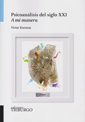 PSICOANALISIS DEL SIGLO XXI | 9788409674725 | KORMAN DRZEWKO, VICTOR