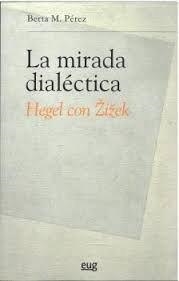 MIRADA DIALECTICA HEGEL CON ZIZEK, LA | 9788433873941