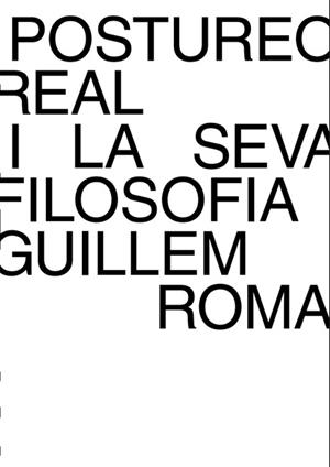POSTUREO REAL I LA SEVA FILOSOFIA | 9788409480418 | ROMA, GUILLEM