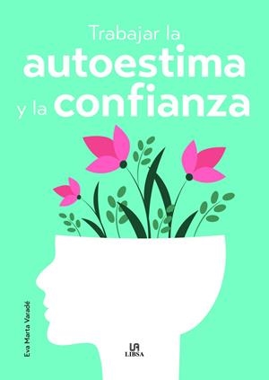 TRABAJAR LA AUTOESTIMA Y LA CONFIANZA | 9788466244312 | VARADÉ, EVA MARTA