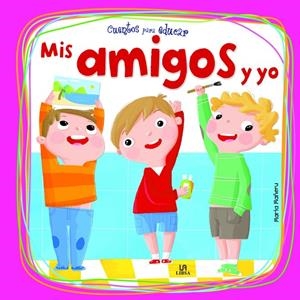 MIS AMIGOS Y YO | 9788466233293 | MAÑERU CÁMARA, MARÍA