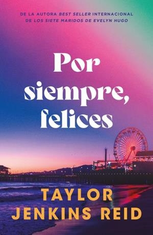POR SIEMPRE, FELICES | 9791387595098 | TAYLOR J. REID