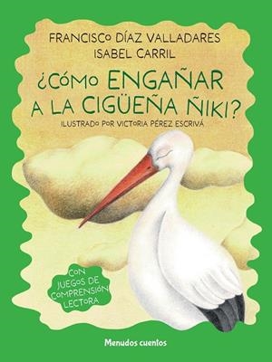 CÓMO ENGAÑAR A LA CIGÜEÑA ÑIKI? | 9788419962263 | DÍAZ VALLADARES, FRANCISCO