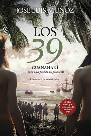 39, LOS. GUANAHANÍ (TRILOGÍA LA PÉRDIDA DEL PARAÍSO 1) | 9788410526297 | MUÑOZ, JOSE LUIS