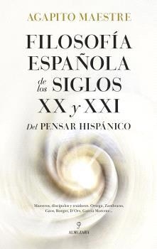 FILOSOFÍA ESPAÑOLA DE LOS SIGLOS XX Y XXI | 9788410527027 | MAESTRE, AGAPITO