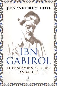 IBN GABIROL. EL PENSAMIENTO JUDIO ANDALUSÍ | 9788410527232 | PACHECO, JUAN ANTONIO