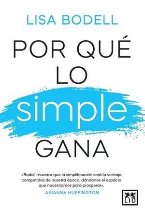 POR QUÉ LO SIMPLE GANA | 9788410221512 | BODELL, LISA