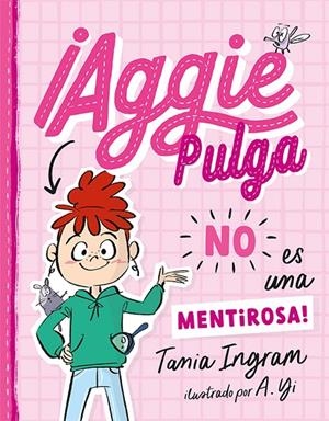 AGGIE PULGA NO ES UNA MENTIROSA! | 9788491457879 | INGRAM, TANIA