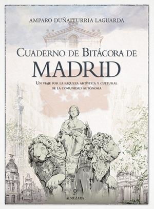CUADERNO DE BITÁCORA DE MADRID | 9788410526273 | DUÑAITURRIA LAGUARDA, AMPARO