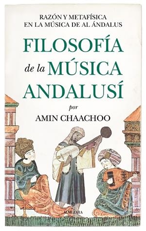 FILOSOFÍA DE LA MÚSICA ANDALUSÍ | 9788410524989 | CHAACHOO, AMIN