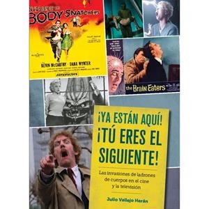 YA ESTAN AQUI! ¡TU ERES EL SIGUIENTE! LAS INVASIONES DE LADRONES DE CUERPO | 9788419790750 | VALLEJO, JULIO