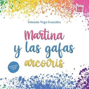 MARTINA Y LAS GAFAS ARCOÍRIS | 9791387663575 | VEGA GONZALEZ, YOLANDA
