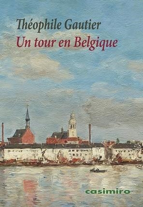 TOUR EN BELGIQUE, UN | 9788419524546 | GAUTIER, THEOPHILE