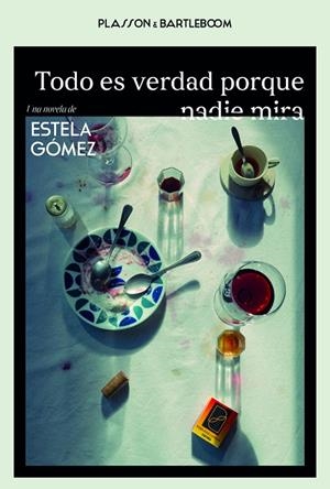 TODO ES VERDAD PORQUE NADIE MIRA | 9788410483101 | GOMEZ, ESTELA