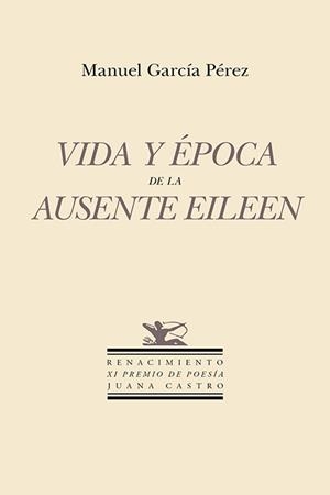 VIDA Y ÉPOCA DE LA AUSENTE EILEEN | 9791387552442 | GARCIA PEREZ, MANUEL