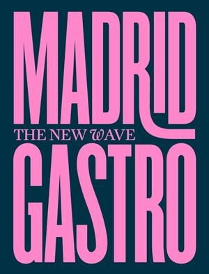 MADRID GASTRO | 9788412570786 | FERNÁNDEZ, ALBERTO