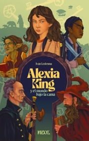 ALÈXIA KING Y EL MUNDO BAJO LA CAMA | 9791399001402 | LEDESMA, IVÁN