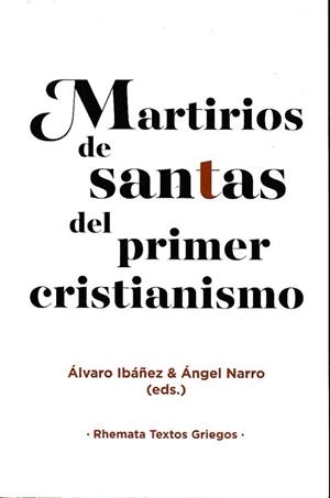 MARTIRIOS DE SANTAS DEL PRIMER CRISTIANISMO | 9788499278285