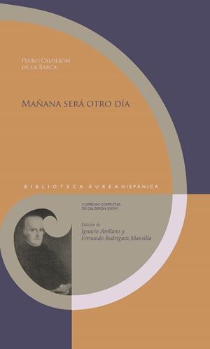 MAÑANA SERÁ OTRO DÍA | 9788491925026 | CALDERÓN DE LA BARCA, PEDRO