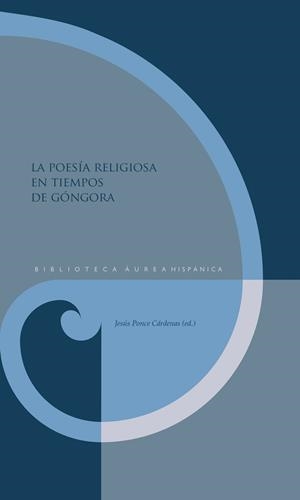 POESÍA RELIGIOSA EN TIEMPOS DE GÓNGORA, LA | 9788491925019