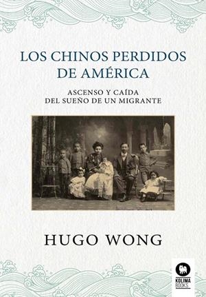 CHINOS PERDIDOS DE AMÉRICA, LOS | 9788410209572 | WONG, HUGO
