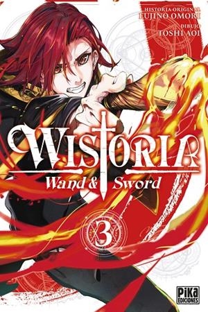 WISTORIA. WAND & SWORD 03 | 9782811699055 | OMORI, FUJINO