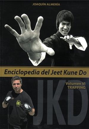 ENCICLOPEDIA DEL JEET KUNE DO (VOLUMEN VI) | 9788420307084 | ALMERIA QUEROL, JOAQUIN