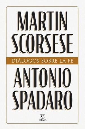 DIÁLOGOS SOBRE LA FE | 9788467076660 | SCORSESE, MARTIN / SPADARO, ANTONIO