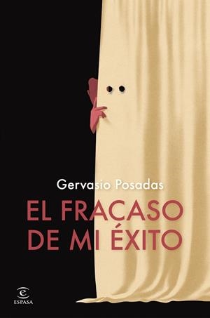 FRACASO DE MI ÉXITO, EL | 9788467075984 | POSADAS, GERVASIO