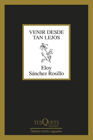 VENIR DESDE TAN LEJOS | 9788411076135 | SÁNCHEZ ROSILLO, ELOY